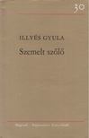 ILLYÉS GYULA - Szemelt szőlő [antikvár]