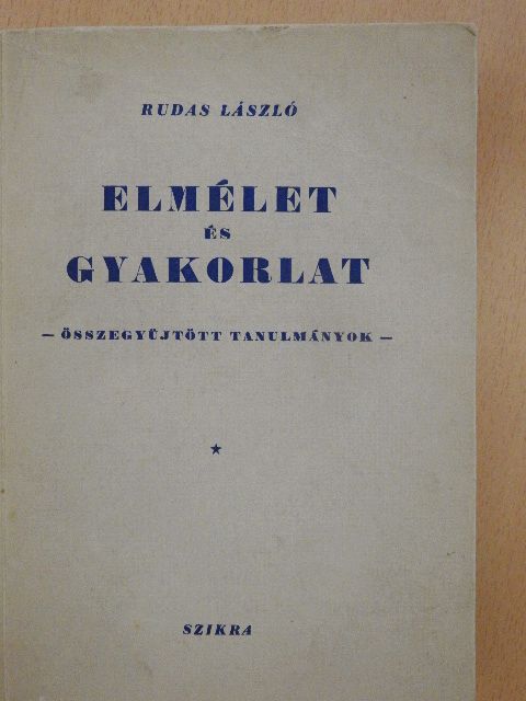 Rudas László - Elmélet és gyakorlat [antikvár]