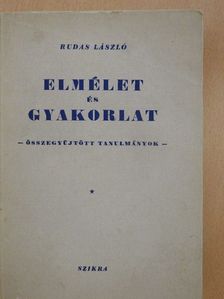 Rudas László - Elmélet és gyakorlat [antikvár]