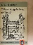 E. M. Forster - Where Angels Fear to Tread [antikvár]