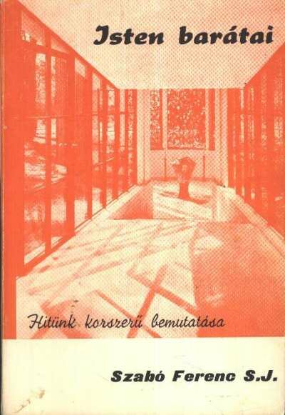SZABÓ FERENC - Isten barátai [antikvár]