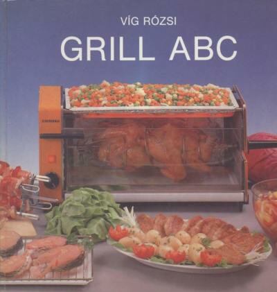 VÍG RÓZSI - Grill ABC [antikvár]