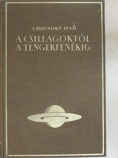 Cholnoky Jenő - A csillagoktól a tengerfenékig II. [antikvár]