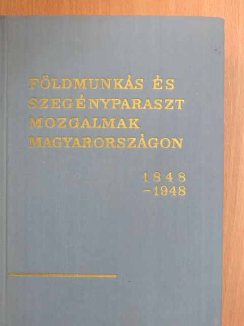 Földmunkás- és szegényparaszt mozgalmak Magyarországon II. (töredék) [antikvár]