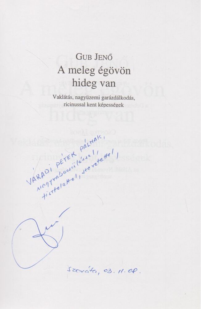 GUB JENŐ - A meleg égövön hideg van (dedikált) [antikvár]