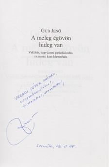 GUB JENŐ - A meleg égövön hideg van (dedikált) [antikvár]
