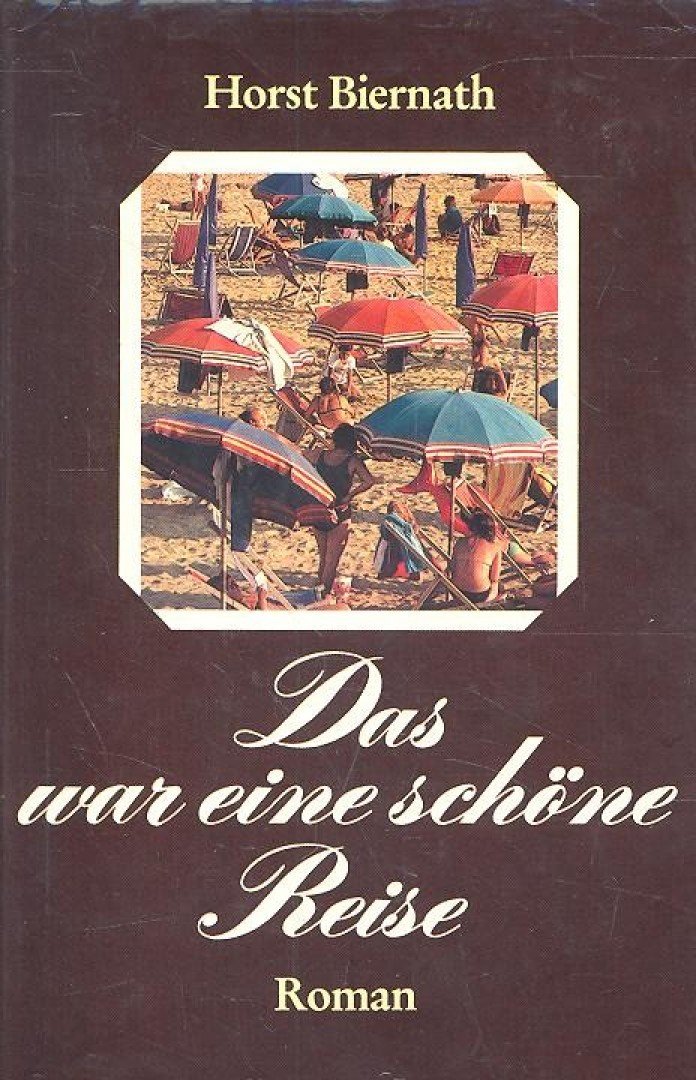 BIERNATH, HORST - Das war eine schöne Reise [antikvár]