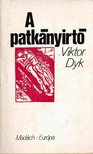 Viktor Dyk - A patkányirtó [antikvár]