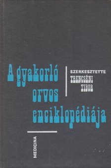TRENCSÉNI TIBOR - A gyakorló orvos enciklopédiája IV. [antikvár]