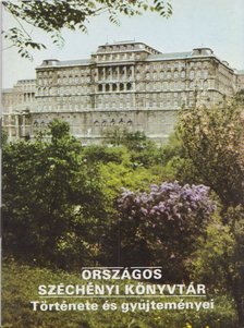 Rappai Zsuzsa - Országos Széchenyi Könyvtár - Története és gyűjteményei [antikvár]