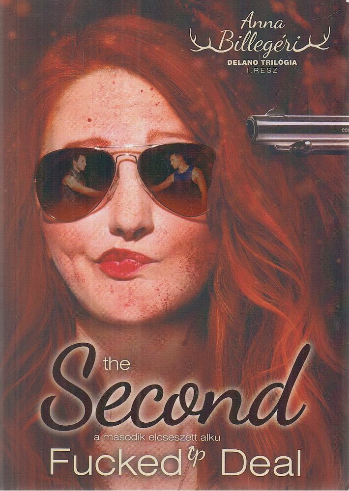 Billegéri Anna - The ​Second Fucked Up Deal - A második elcseszett alku (dedikált) [antikvár]