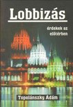 Topolánszky Ádám - Lobbizás [antikvár]