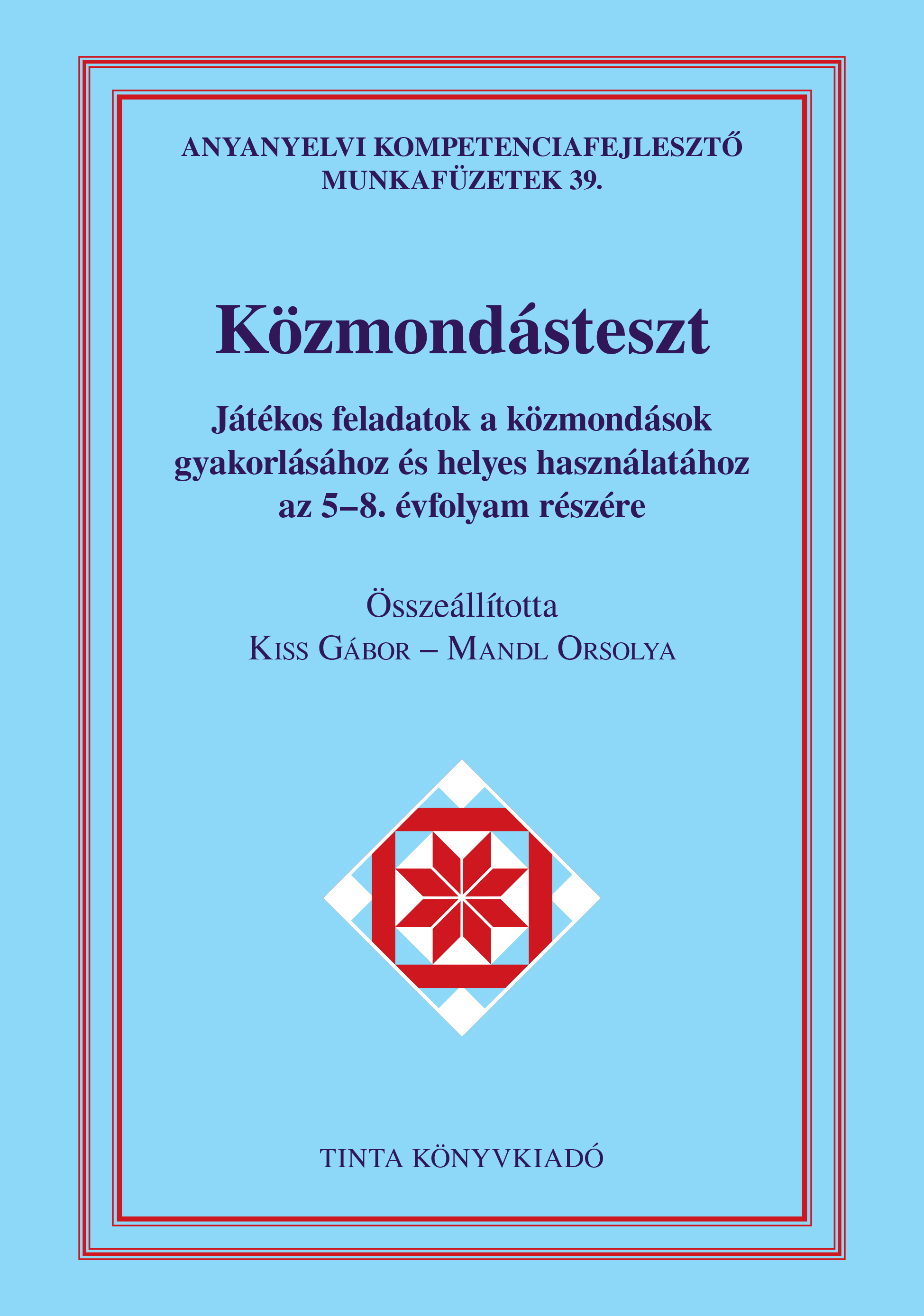 Kiss Gábor (föszerk.)-Mandl Orsolya - Közmondásteszt munkafüzet