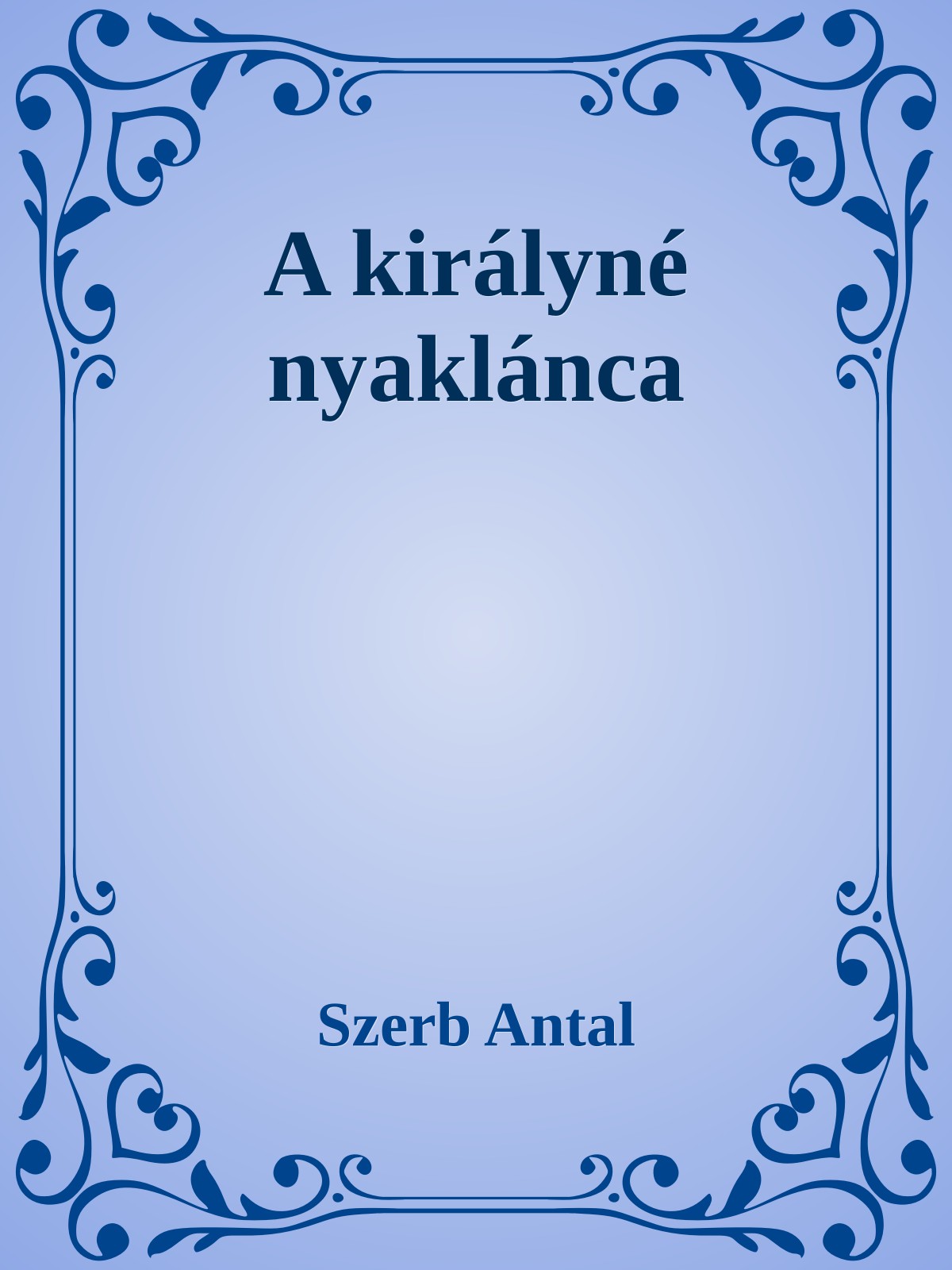 Szerb Antal - A királyné nyaklánca [eKönyv: epub, mobi]