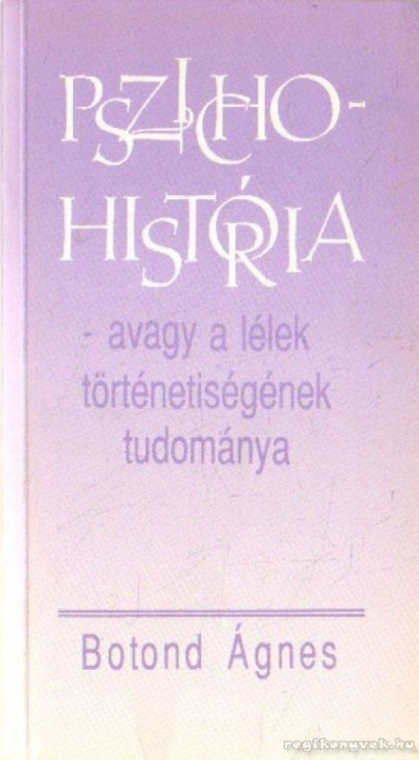 BOTOND ÁGNES - Pszichohistória [antikvár]