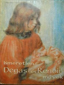 Degas - Ismeretlen Degas- és Renoir-művek [antikvár]