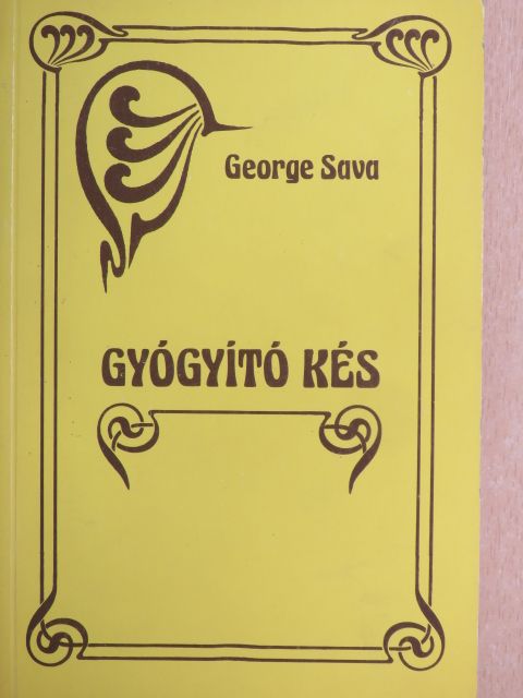George Sava - Gyógyító kés [antikvár]