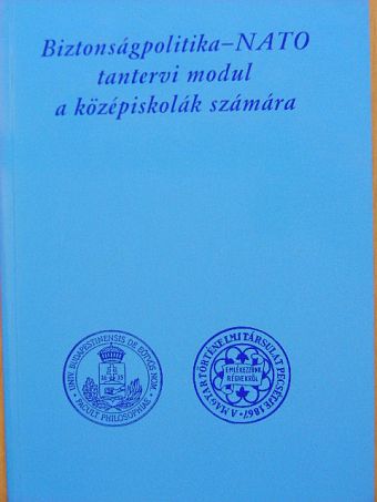 Babina Edit - Biztonságpolitika-NATO tantervi modul a középiskolák számára [antikvár]