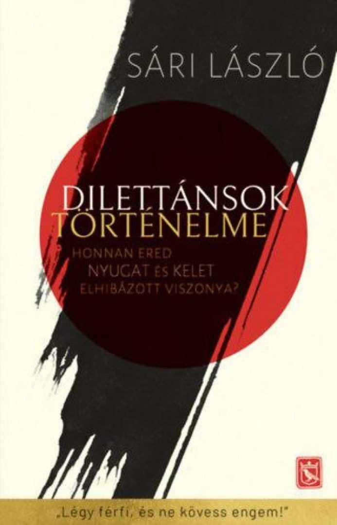 Sári László - Dilettánsok történelme [antikvár]