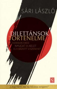 Sári László - Dilettánsok történelme [antikvár]