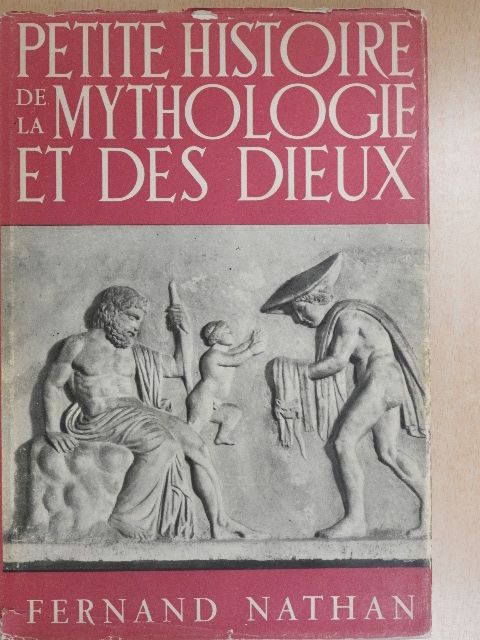 Pierre Grimal - Petite histoire de la mythologie et des dieux [antikvár]