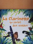Katherine Pancol - La Clarinette qui parlait aux oiseaux [antikvár]