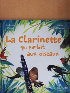 Katherine Pancol - La Clarinette qui parlait aux oiseaux [antikvár]