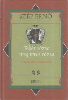 Szép Ernő - Fehér rózsa meg piros rózsa [antikvár]