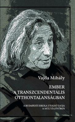 Vajda Mihály - Ember a Transzcendentalis otthontalansagban