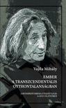 Vajda Mihály - Ember a Transzcendentalis otthontalansagban