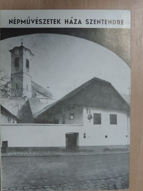 Népművészetek háza Szentendre [antikvár]