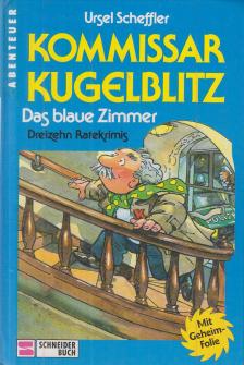 Scheffler, Ursel - Kommissar Kugelblitz - Das blaue Zimmer [antikvár]