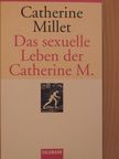 Catherine Millet - Das sexuelle Leben der Catherine M. [antikvár]