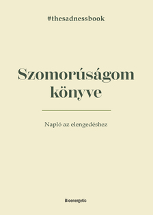 Elias Baar - Szomorúságom könyve - The Sadness Book - Napló az elengedéshez