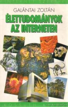 Galántai Zoltán - Élettudományok az interneten [antikvár]