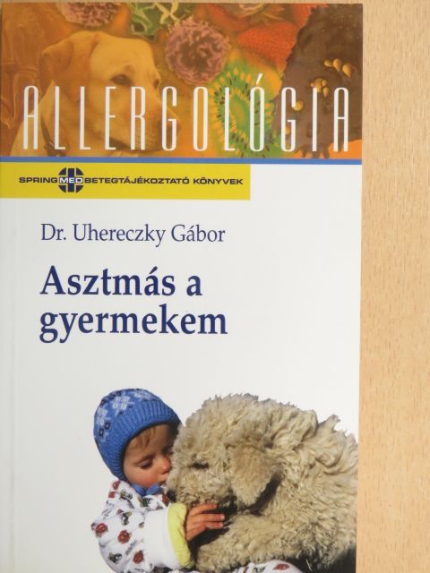 Dr. Uhereczky Gábor - Asztmás a gyermekem [antikvár]