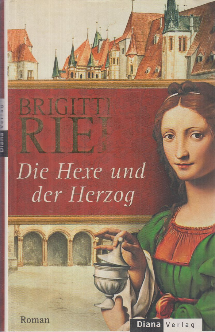 Brigitte Riebe - Die Hexe und der Herzog [antikvár]