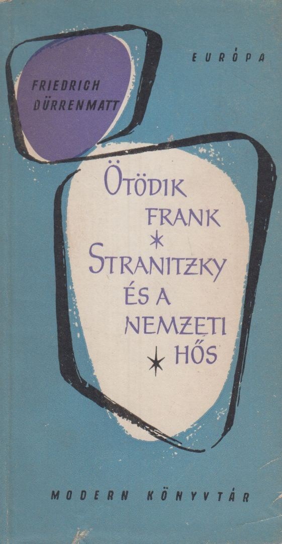 FRIEDRICH DÜRRENMATT - Ötödik Frank / Stranitzky és a nemzeti hős [antikvár]