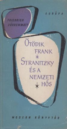 FRIEDRICH DÜRRENMATT - Ötödik Frank / Stranitzky és a nemzeti hős [antikvár]