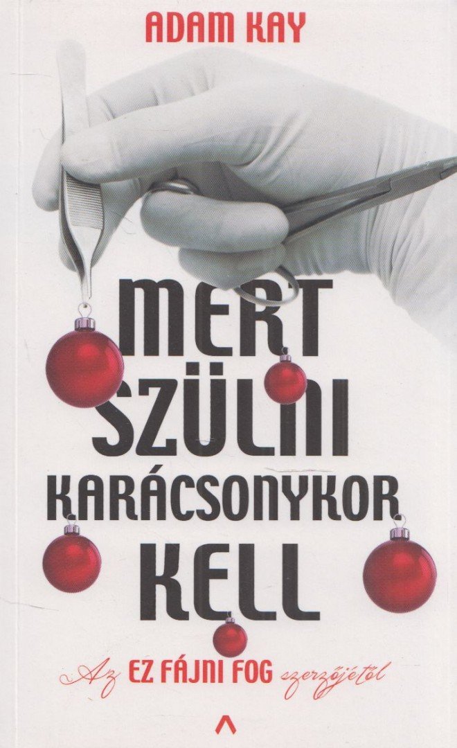 Adam Kay - Mert szülni karácsonykor kell [antikvár]