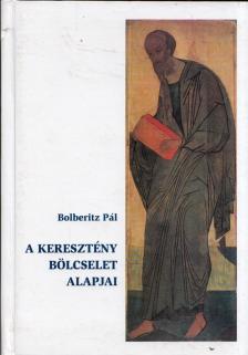A keresztény bölcselet alapjai [antikvár]