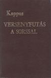 Kappus, F. X. - Versenyfutás a sorssal [antikvár]