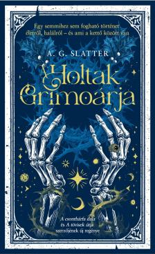 A.G. Slatter - A holtak grimoárja