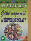 Dr. Szigeti Jenő - Gátol vagy véd A TÍZPARANCSOLAT? [antikvár]