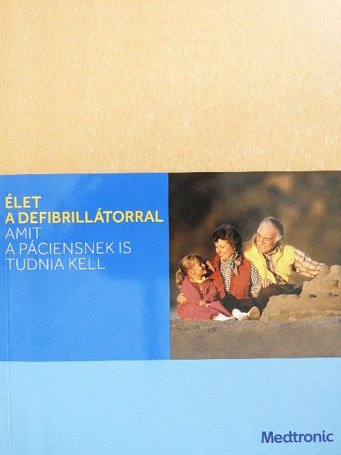 Élet a defibrillátorral amit a páciensnek is tudnia kell [antikvár]