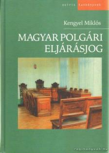 Kengyel Miklós - Magyar polgári eljárásjog [antikvár]