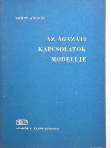 Bródy András - Az ágazati kapcsolatok modellje [antikvár]