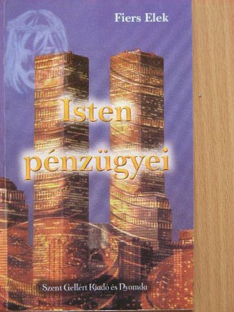 Fiers Elek - Isten pénzügyei [antikvár]