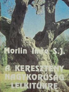 Morlin Imre - A keresztény nagykorúság lelkitükre [antikvár]