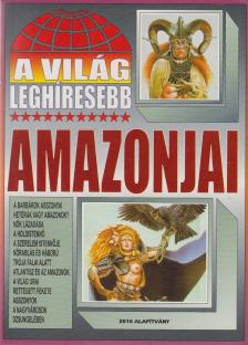 BOLYKI TAMÁS - A világ leghíresebb amazonjai [antikvár]